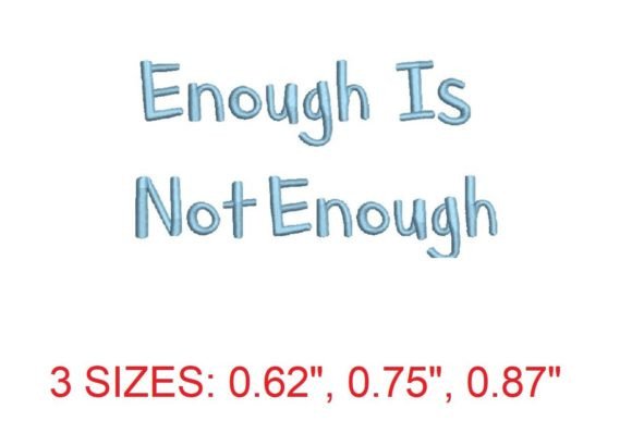 Enough Is Not Enough Embroidery Font